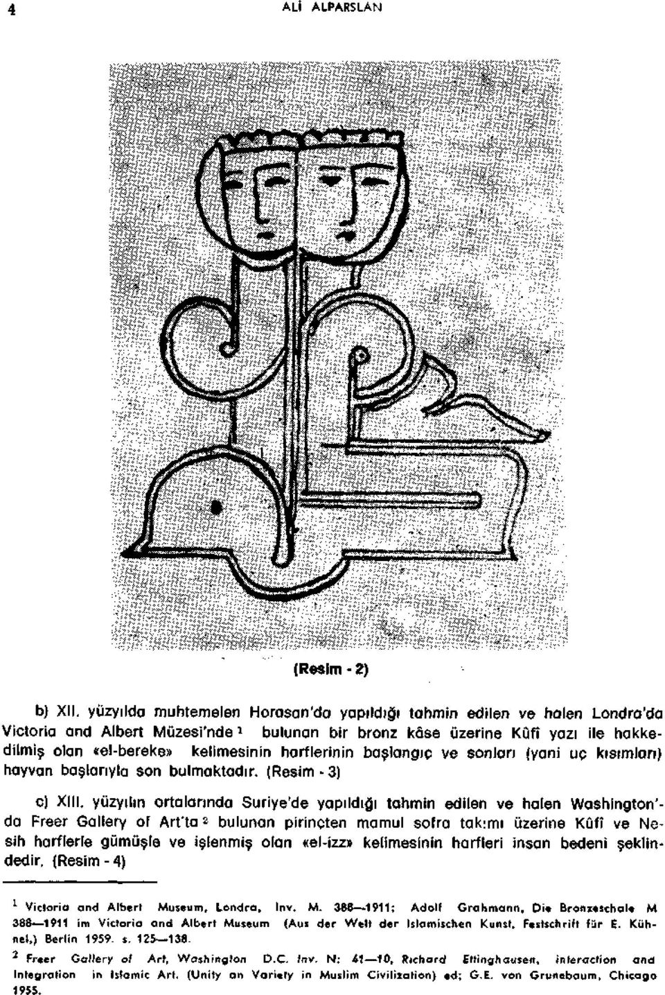 harflerinin baslangiç ve sonlan (yani uç kisimlan) hayvan baslanyla son bulmaktadir. (Resim-3) c) XIII.