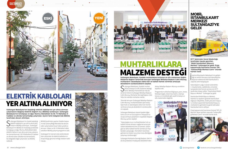 Yıl Mahallesi O Caddesi ve altında tamamladığı çalışmalar, ilçenin farklı bölgelerinde BEDAŞ tarafından devam ettiriliyor.