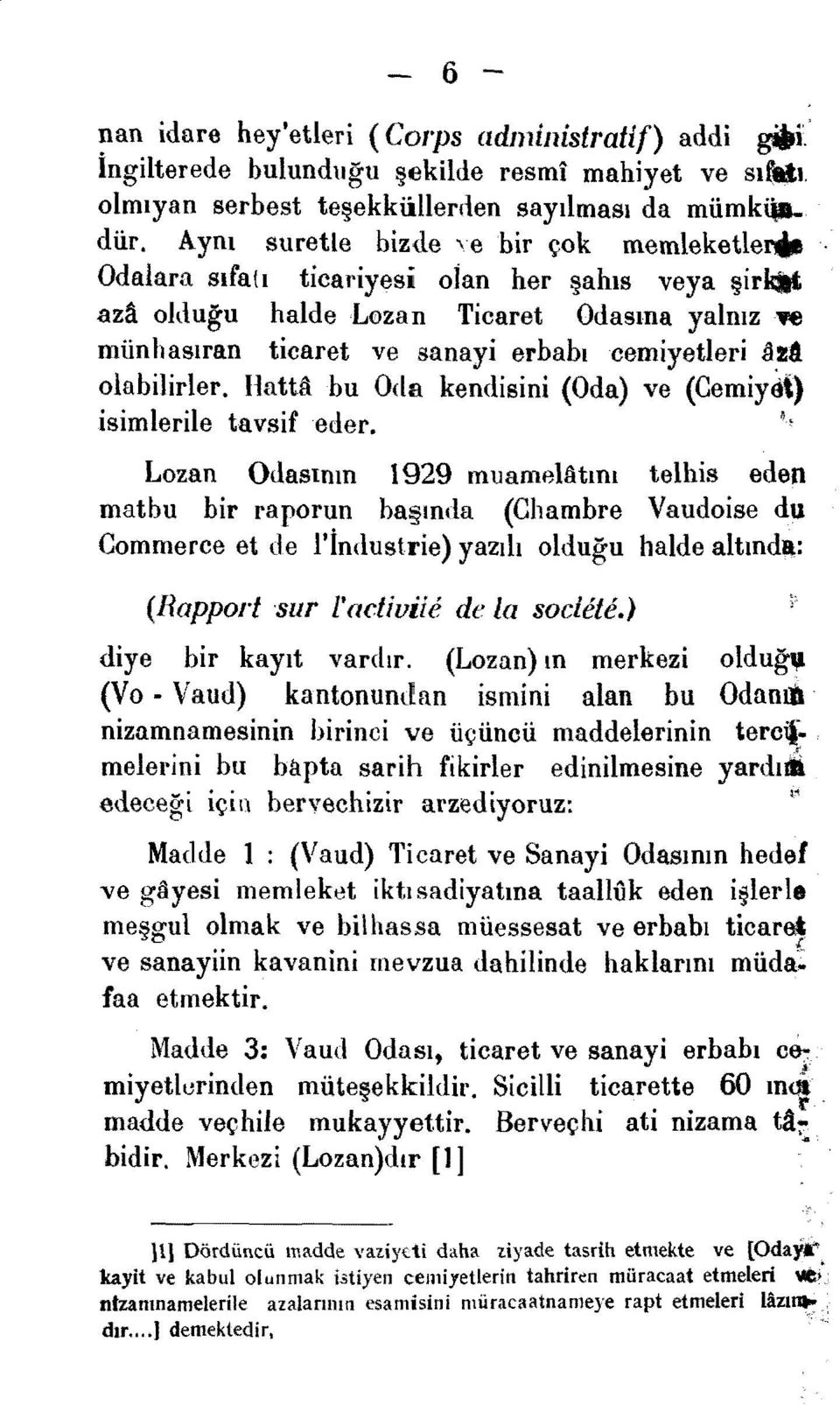 'wl münhasıran ticaret ve sanayi erbabıcemiyetleri a.214 olabilirler, HatU\bu Oda kendisini (Oda) ve (Cemiyet) isimlerile tavsifeder.