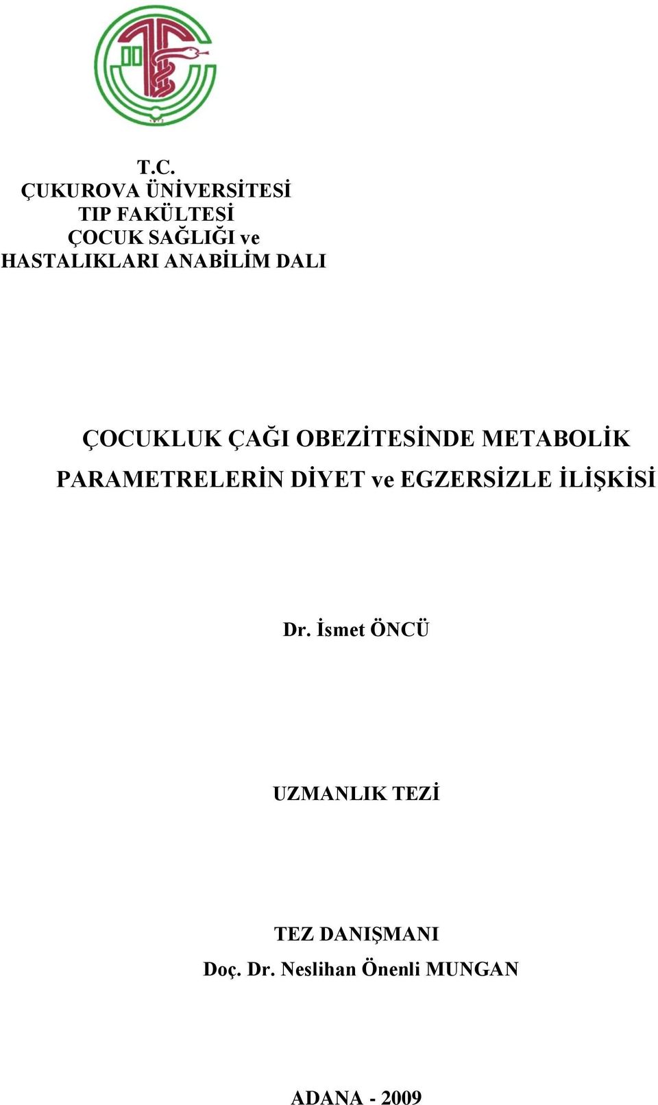 PARAMETRELERĠN DĠYET ve EGZERSĠZLE ĠLĠġKĠSĠ Dr.