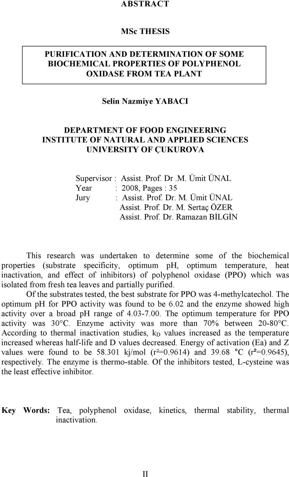 M. Ümit ÜNAL Year : 2008, Pages : 35 Jury : Assist. Prof. Dr.