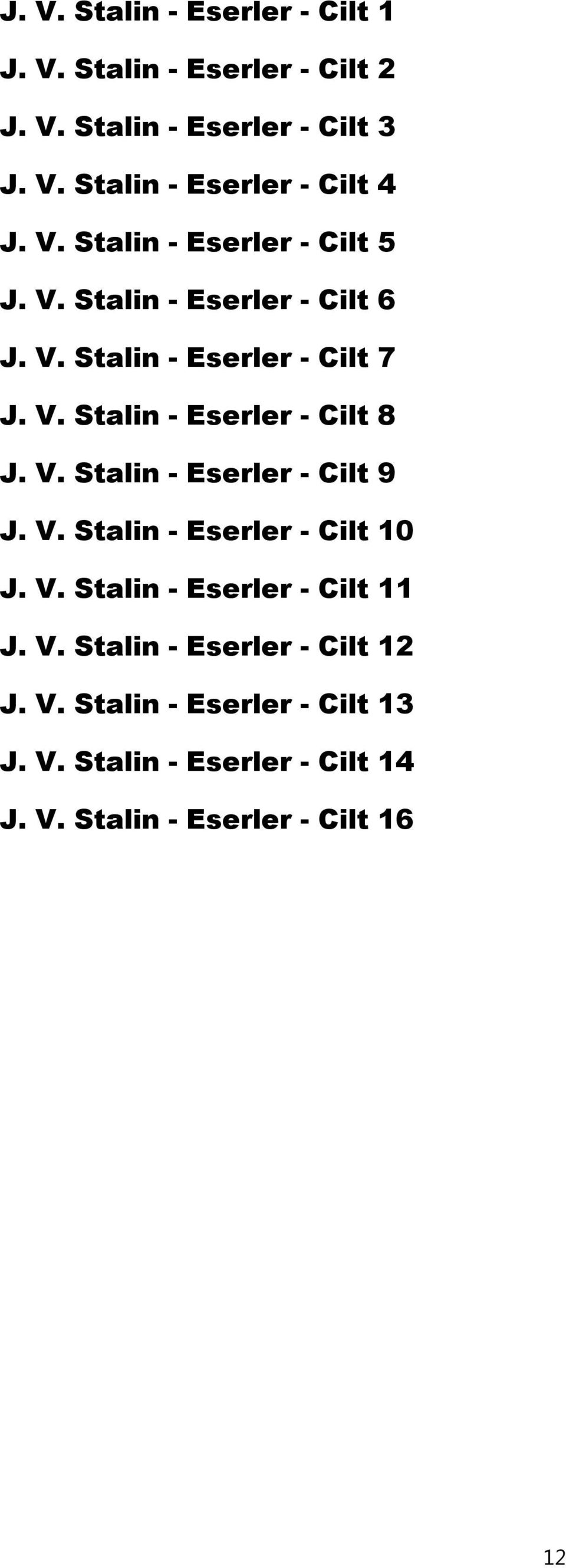 V. Stalin - Eserler - Cilt 9 J. V. Stalin - Eserler - Cilt 10 J. V. Stalin - Eserler - Cilt 11 J. V. Stalin - Eserler - Cilt 12 J.