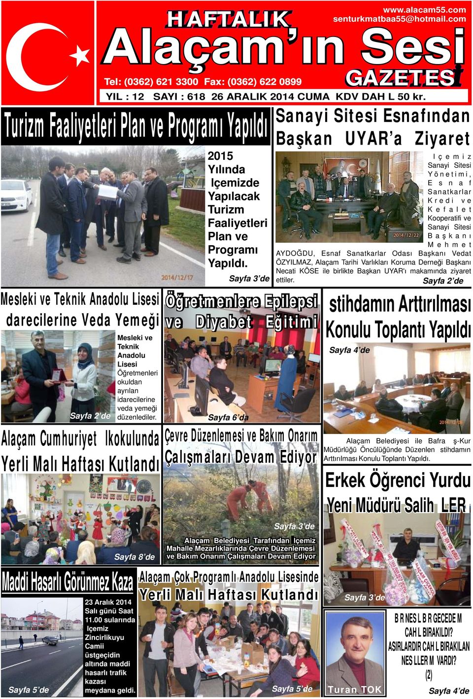 Turizm Faaliyetleri Plan ve Programı Yapıldı Sayfa 2 de Mesleki ve Teknik Anadolu Lisesi Öğretmenleri okuldan ayrılan idarecilerine veda yemeği düzenlediler.