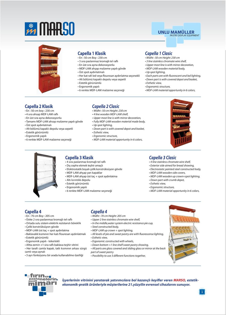 50 cm Height: 230 cm 3 line stainless chromate wire shelf, Upper most line is with mirror decoration, MDF-LAM wooden material body, Up spot lighting, Each parts are with fluorescent and led lighting,