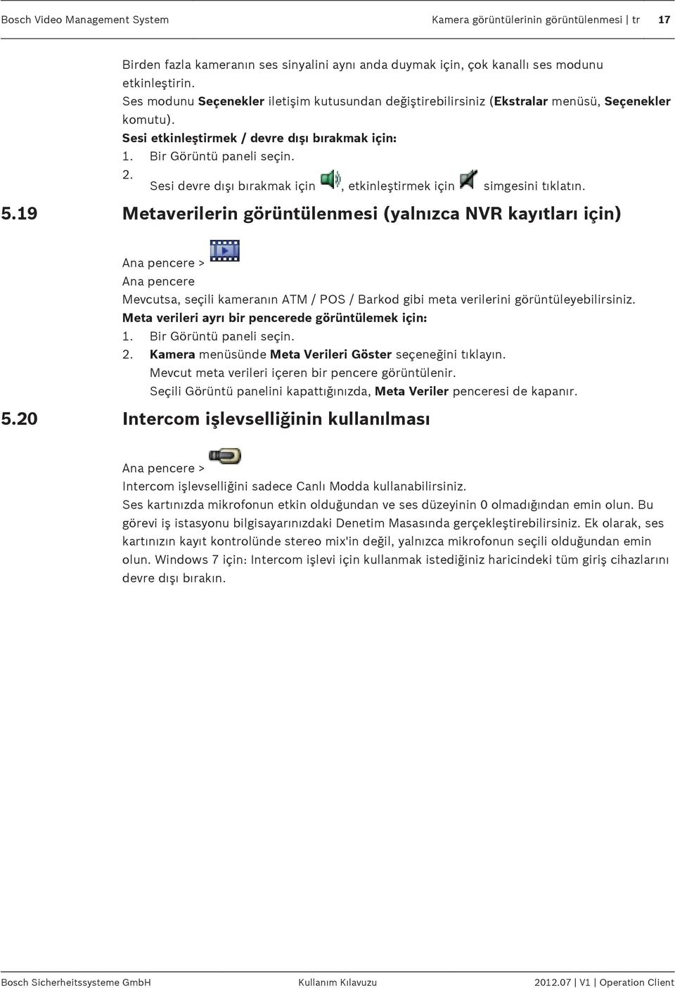 Sesi devre dışı bırakmak için, etkinleştirmek için simgesini tıklatın. 5.