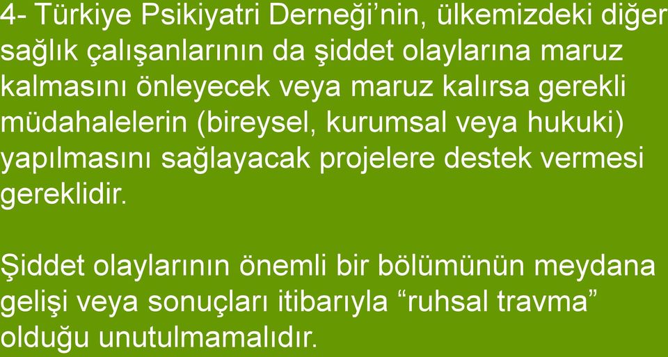 kurumsal veya hukuki) yapılmasını sağlayacak projelere destek vermesi gereklidir.