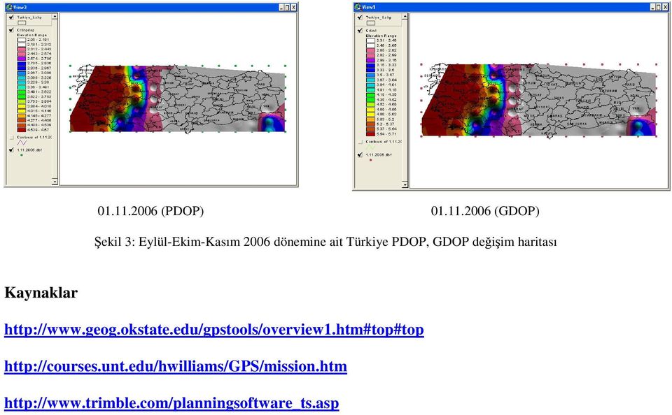 Türkiye PDOP, GDOP değişim haritası Kaynaklar http://www.geog.okstate.