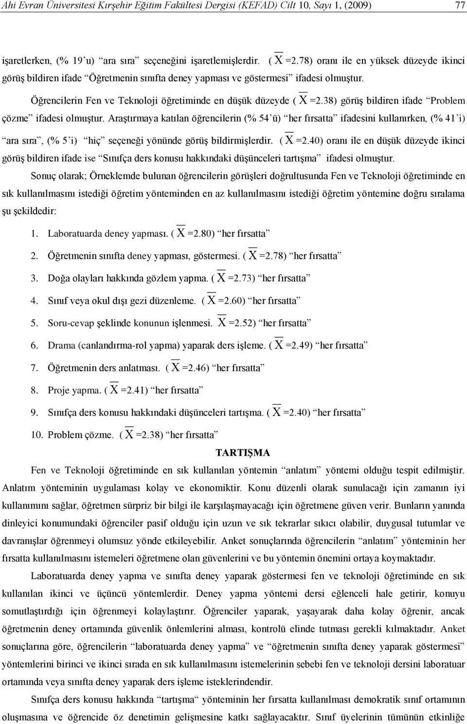 38) görüş bildiren ifade Problem çözme ifadesi olmuştur.