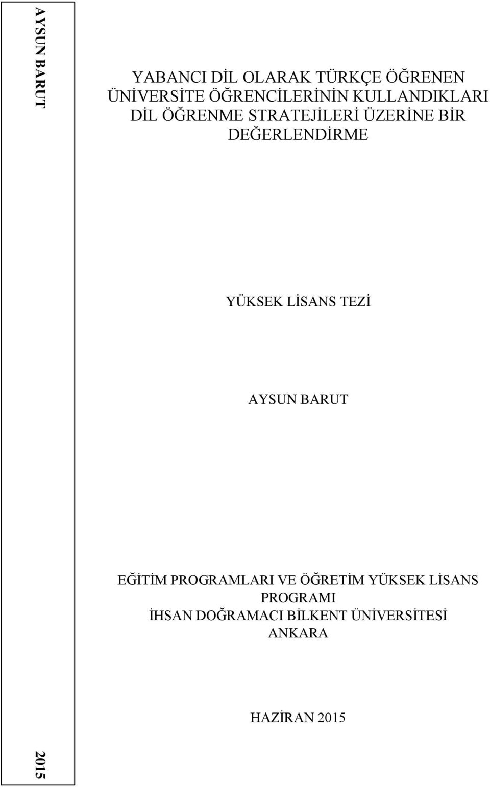 DEĞERLENDİRME YÜKSEK LİSANS TEZİ AYSUN BARUT EĞİTİM PROGRAMLARI VE