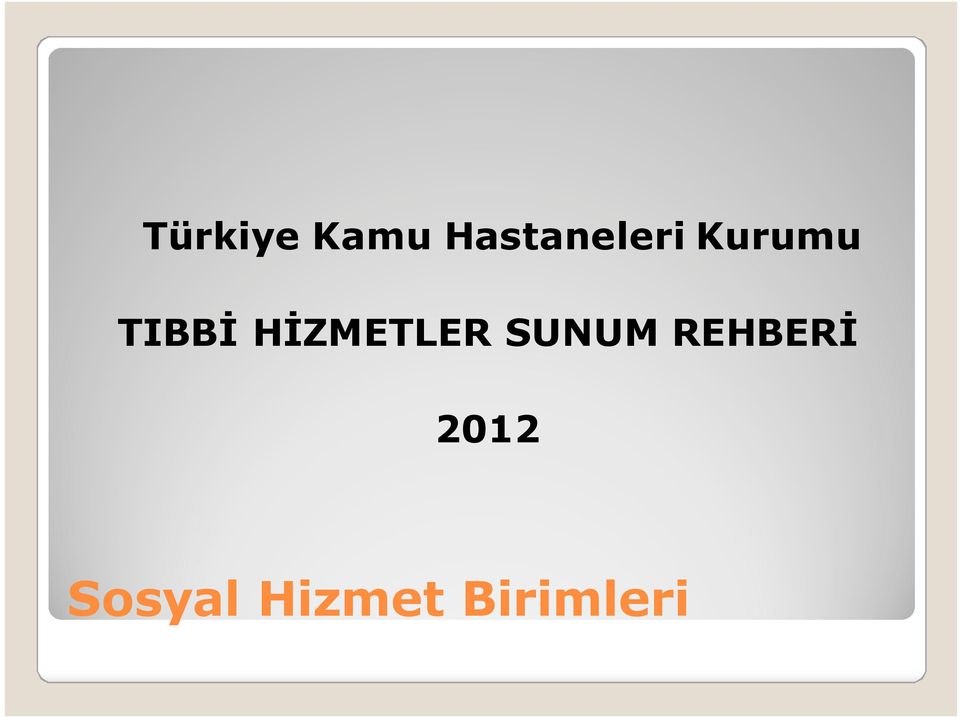 TIBBİ HİZMETLER SUNUM