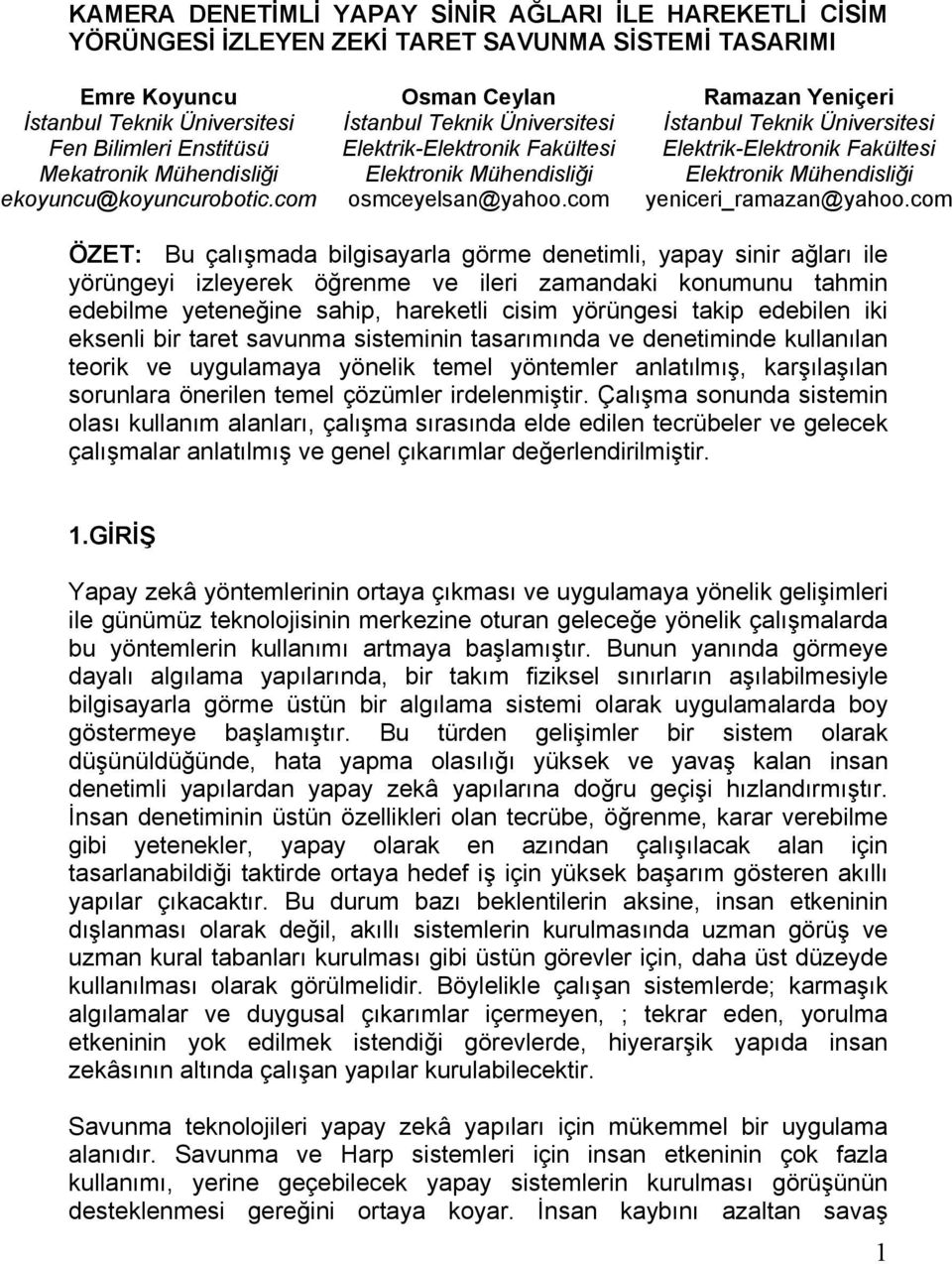 com Ramazan Yeniçeri İstanbul Teknik Üniversitesi Elektrik-Elektronik Fakültesi Elektronik Mühendisliği yeniceri_ramazan@yahoo.