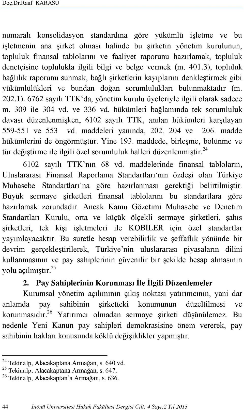 hazırlamak, topluluk denetçisine toplulukla ilgili bilgi ve belge vermek (m. 401.