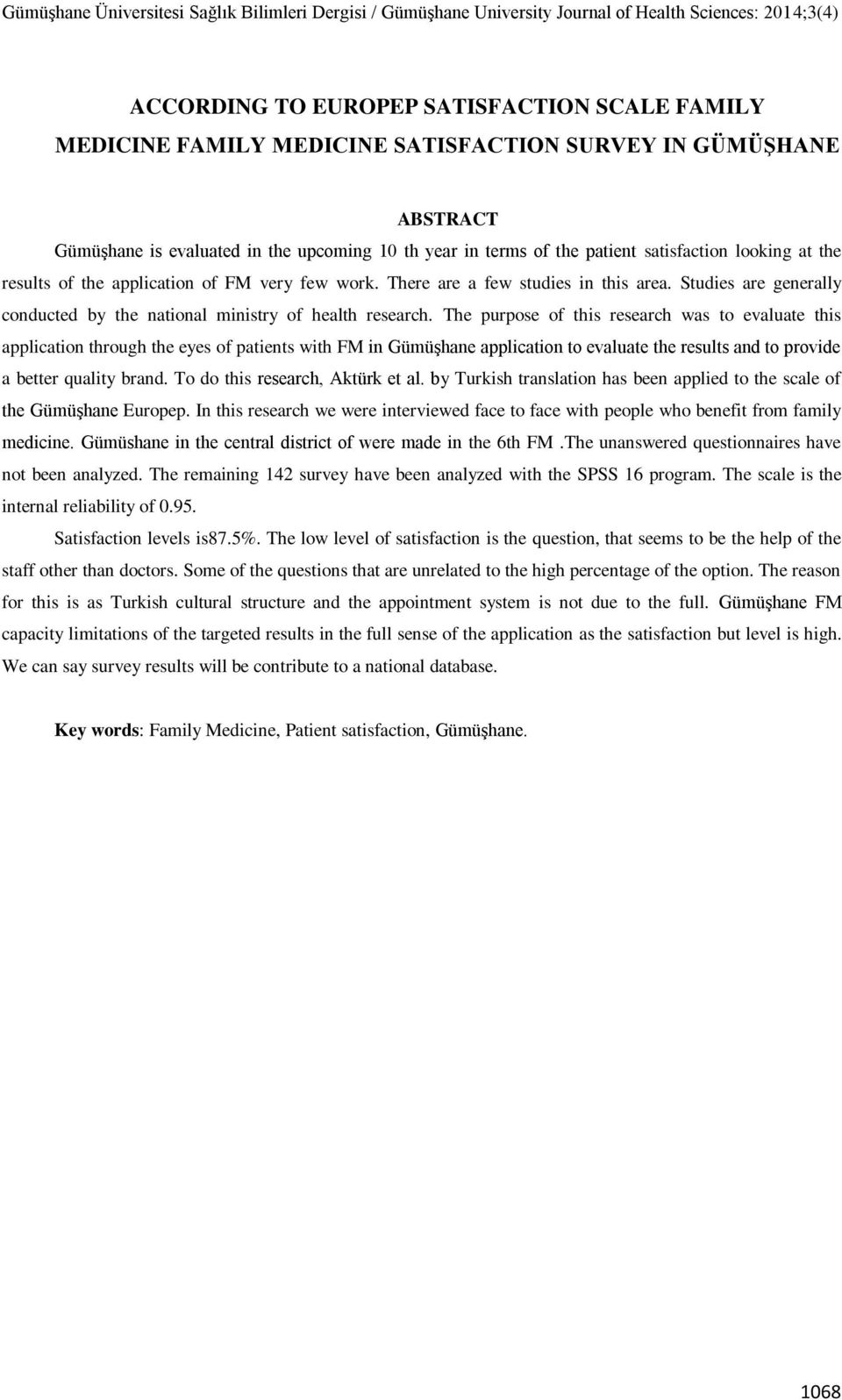 The purpose of this research was to evaluate this application through the eyes of patients with FM in GümüĢhane application to evaluate the results and to provide a better quality brand.