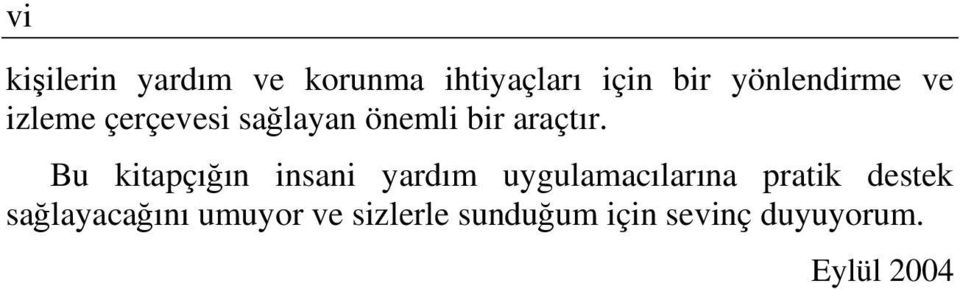 Bu kitapçığın insani yardım uygulamacılarına pratik destek