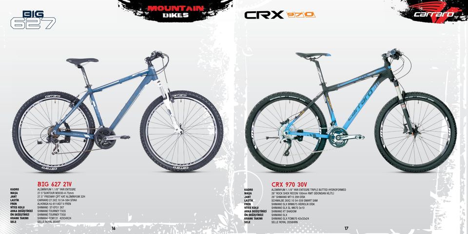 ROYAL 8549T CRX 970 30V TRIPLE BUTTED HYDROFORMED 26 ROCK SHOX RECON 100mm RMT GİDONDAN KİLİTLİ 26 SHIMANO MT15 28H DİSK