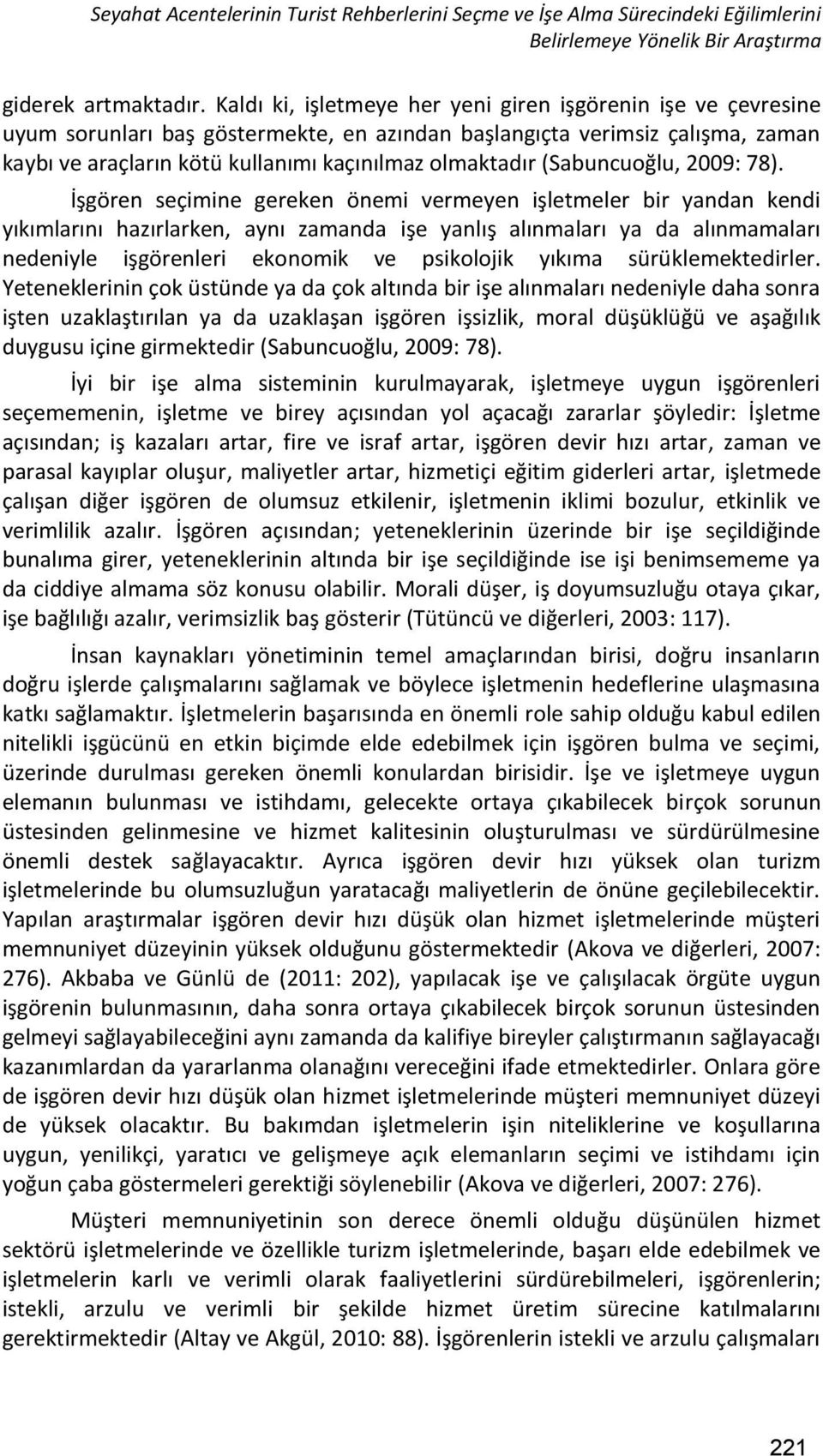 (Sabuncuoğlu, 2009: 78).