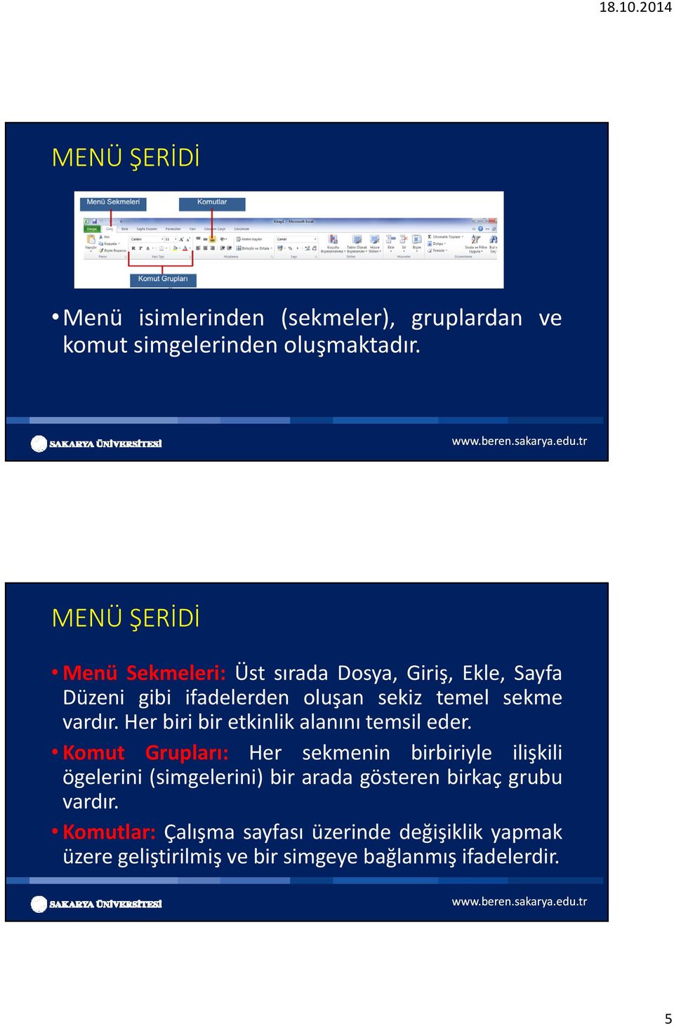 vardır. Herbiribiretkinlikalanını temsil eder.