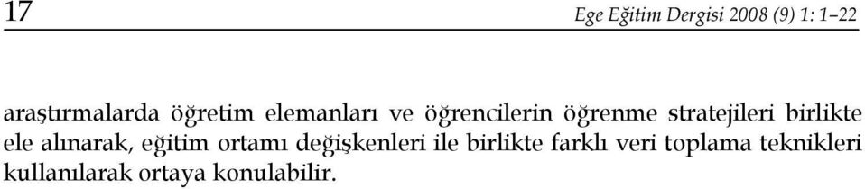 birlikte ele alınarak, eğitim ortamı değişkenleri ile