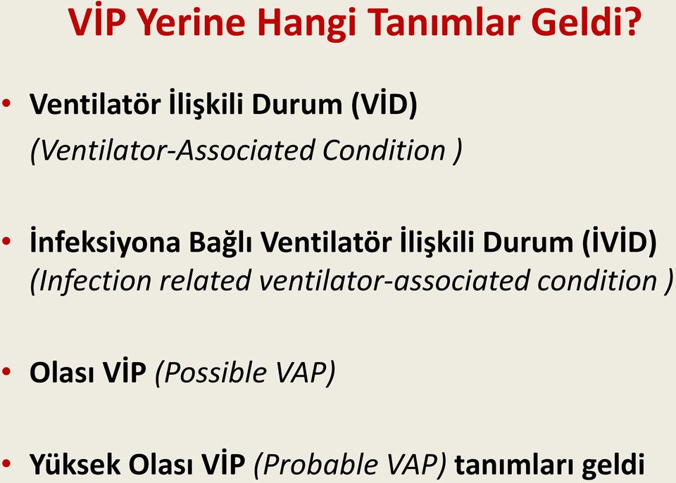 İnfeksiyona Bağlı Ventilatör İlişkili Durum (İVİD) (Infection