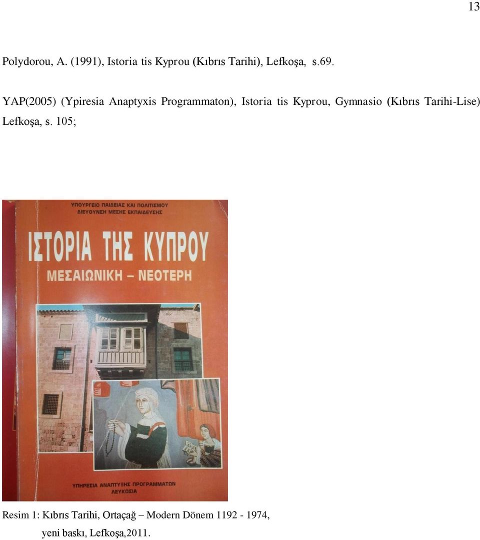 YAP(2005) (Ypiresia Anaptyxis Programmaton), Istoria tis Kyprou,