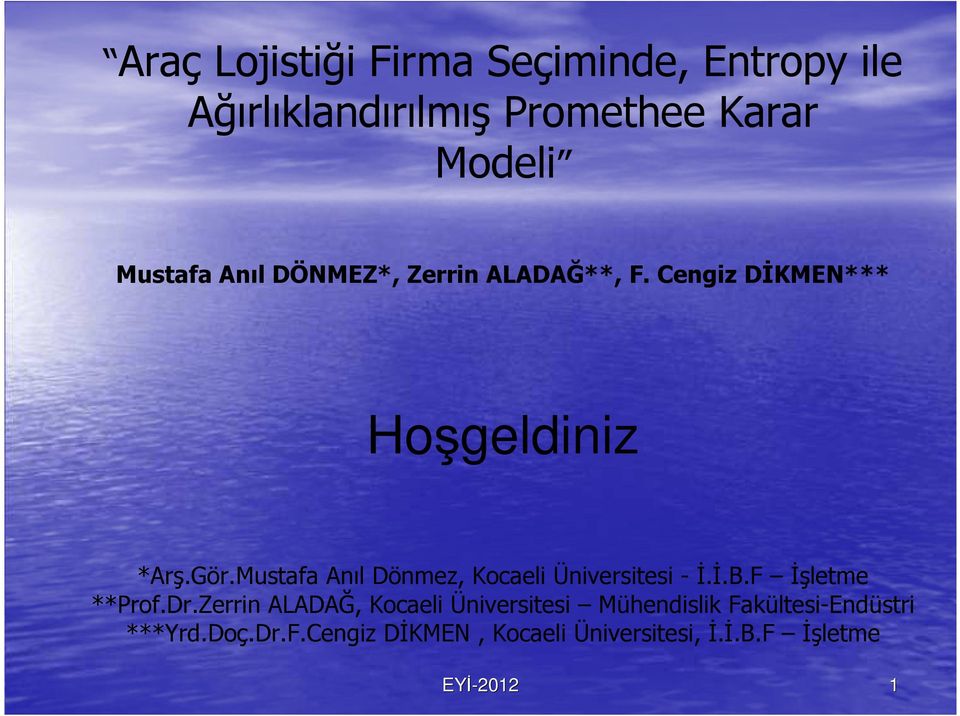 Mustafa Anıl Dönmez, Kocaeli Üniversitesi - Đ.Đ.B.F Đşletme **Prof.Dr.
