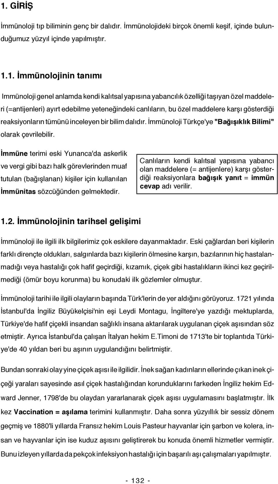 dalıdır. İmmünoloji Türkçe'ye "Bağışıklık Bilimi" olarak çevrilebilir.