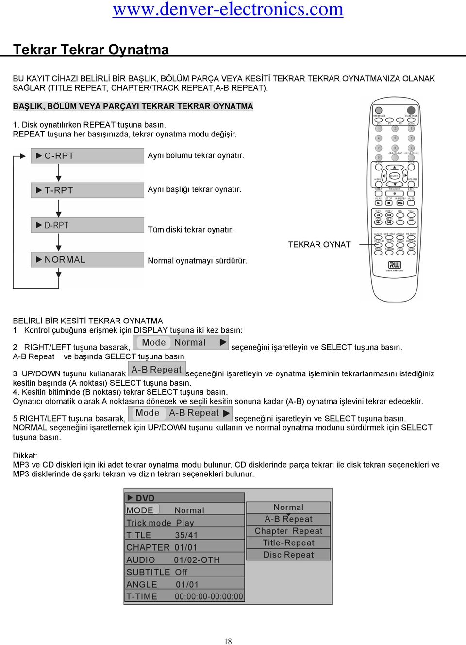 Aynı başlığı tekrar oynatır. Tüm diski tekrar oynatır. Normal oynatmayı sürdürür.