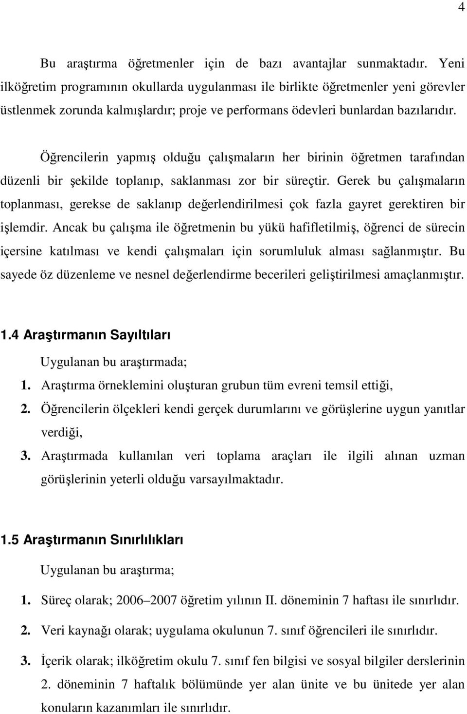 Öğrencilerin yapmış olduğu çalışmaların her birinin öğretmen tarafından düzenli bir şekilde toplanıp, saklanması zor bir süreçtir.