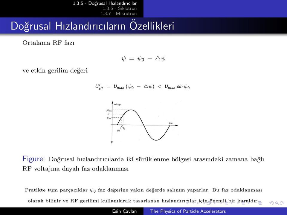 tüm parçacıklar ψ 0 faz değerine yakın değerde salınım yaparlar.