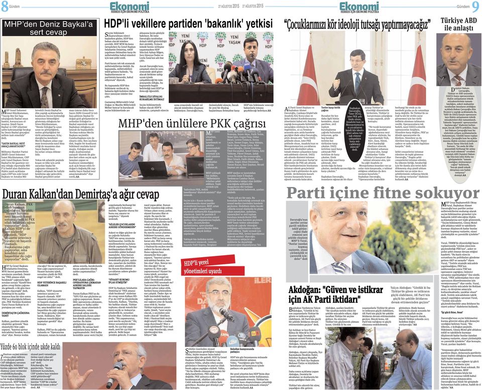 " DP Eş Genel Başkanı HSelahattin Demirtaş, MYK öncesi gazetecilerin sorularını yanıtladı.