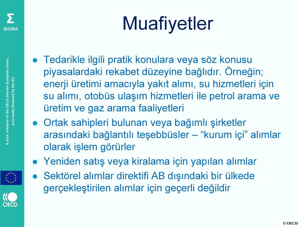 gaz arama faaliyetleri Ortak sahipleri bulunan veya bağımlı şirketler arasındaki bağlantılı teşebbüsler kurum içi alımlar olarak