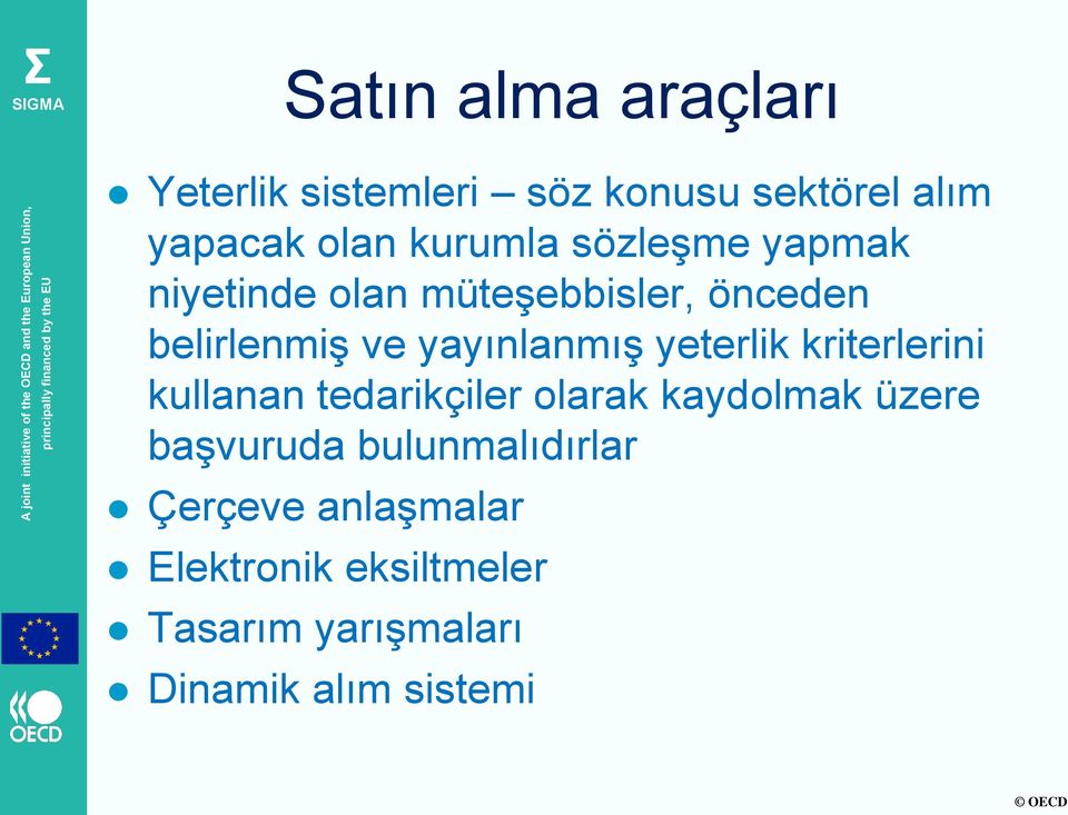 yeterlik kriterlerini kullanan tedarikçiler olarak kaydolmak üzere başvuruda