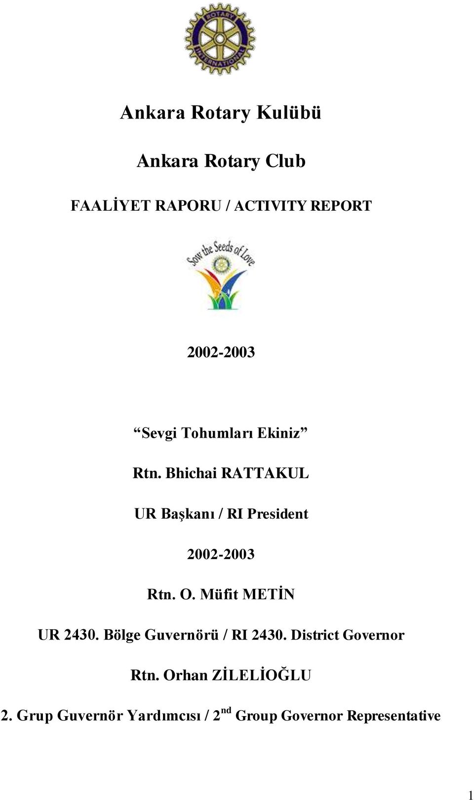 Bhichai RATTAKUL UR Başkanı / RI President 2002-2003 Rtn. O. Müfit METİN UR 2430.