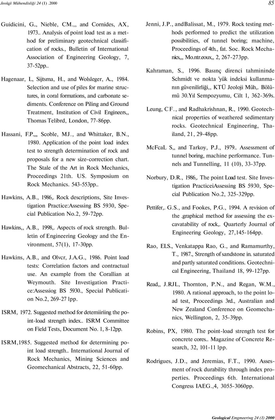 Selection and use of piles for marine structures, in coral formations, and carbonate sediments.