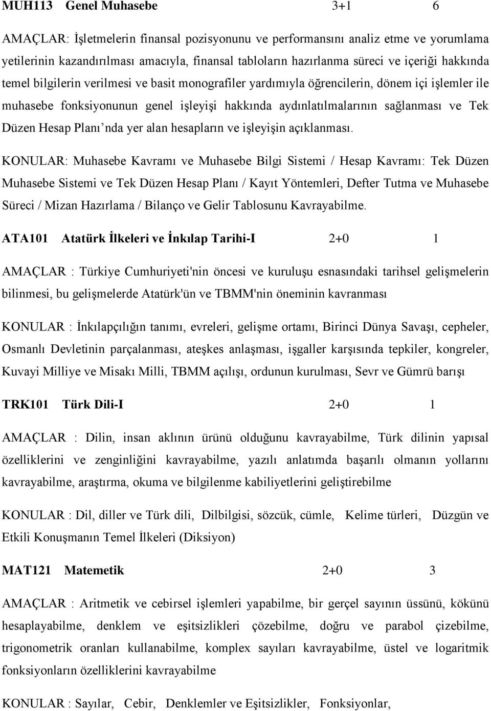 Hesap Planı nda yer alan hesapların ve işleyişin açıklanması.