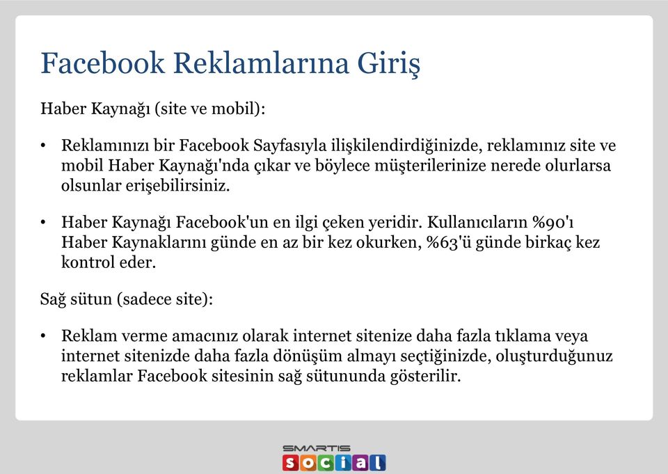 Kullanıcıların %90'ı Haber Kaynaklarını günde en az bir kez okurken, %63'ü günde birkaç kez kontrol eder.