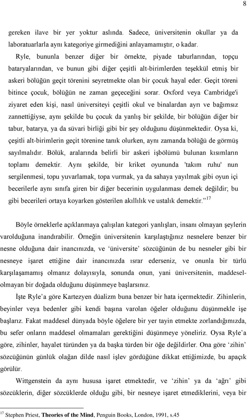 çocuk hayal eder. Geçit töreni bitince çocuk, bölüğün ne zaman geçeceğini sorar.