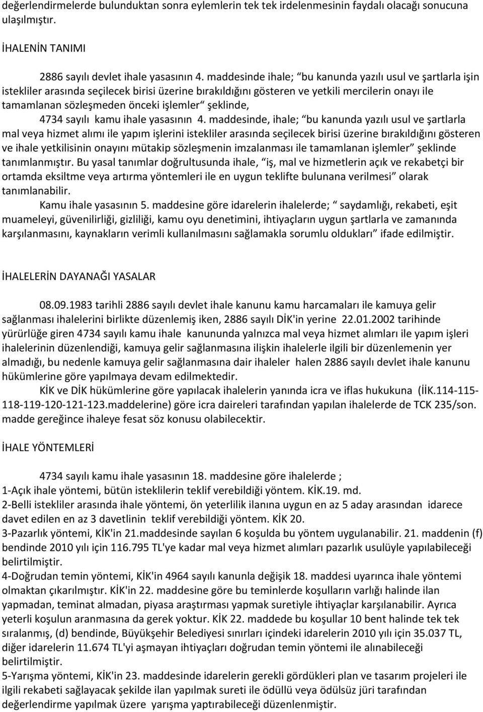 şeklinde, 4734 sayılı kamu ihale yasasının 4.