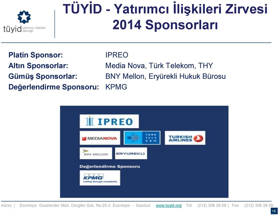 Media Nova, Türk Telekom, THY Gümüş Sponsorlar: BNY