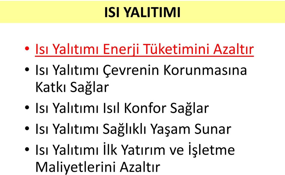 Isıl Konfor Sağlar Isı Yalıtımı Sağlıklı Yaşam Sunar