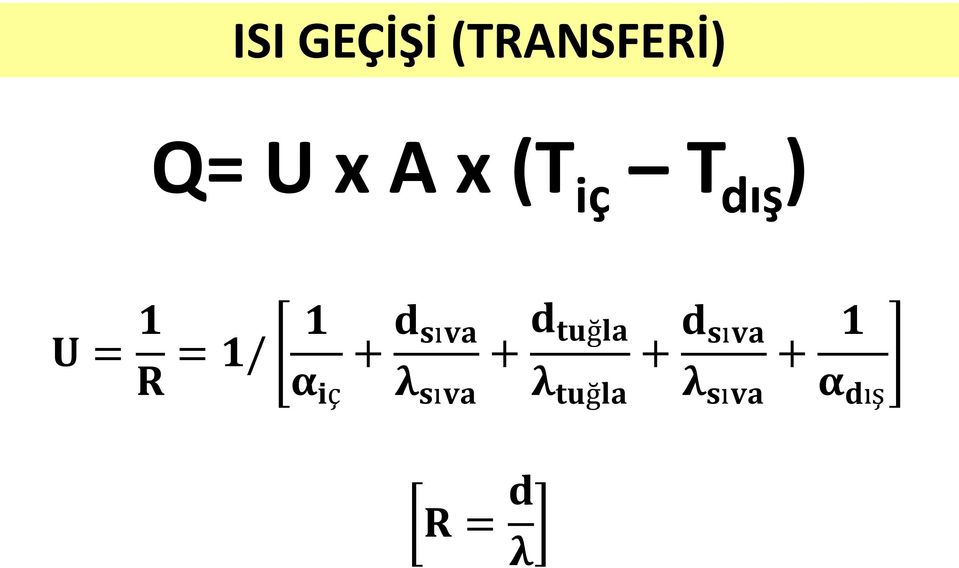 + d sıva λ sıva + d tuğla λ tuğla