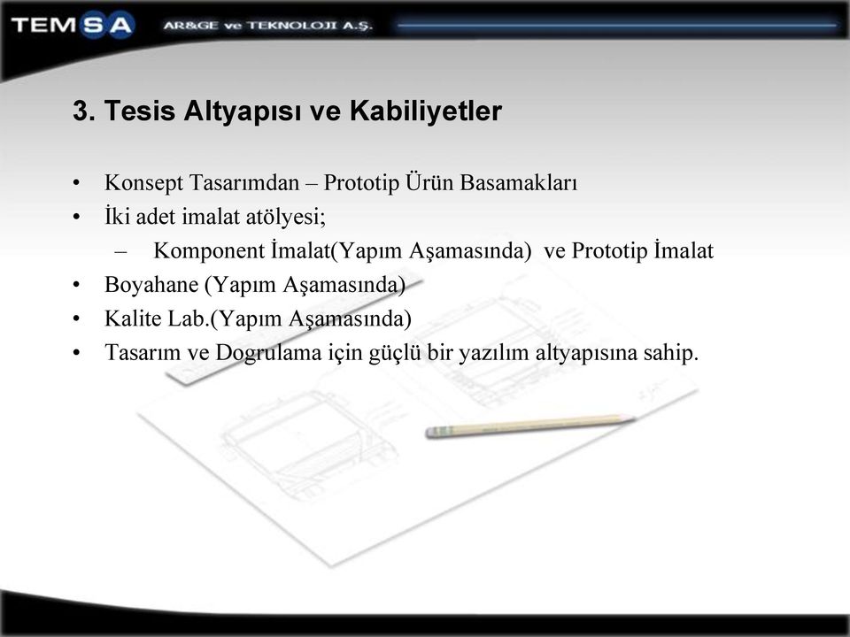 Aşamasında) ve Prototip İmalat Boyahane (Yapım Aşamasında) Kalite Lab.