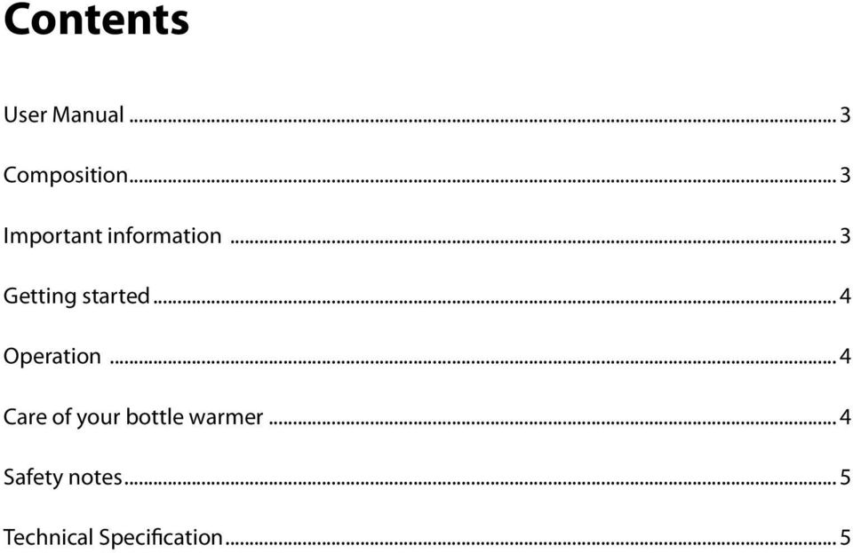 .. 4 Operation... 4 Care of your bottle warmer.