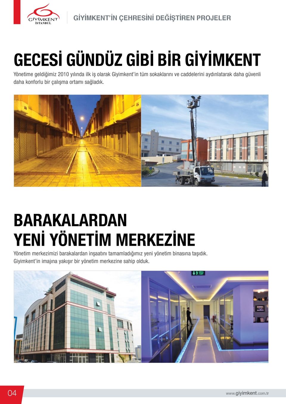 konforlu bir çalışma ortamı sağladık.