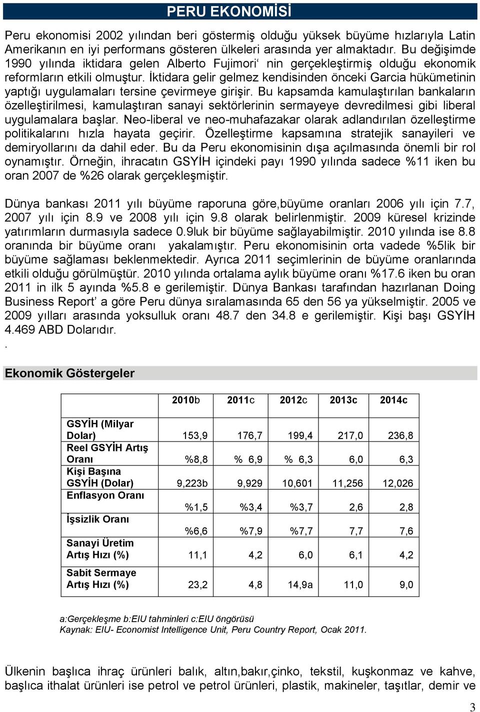 İktidara gelir gelmez kendisinden önceki Garcia hükümetinin yaptığı uygulamaları tersine çevirmeye girişir.