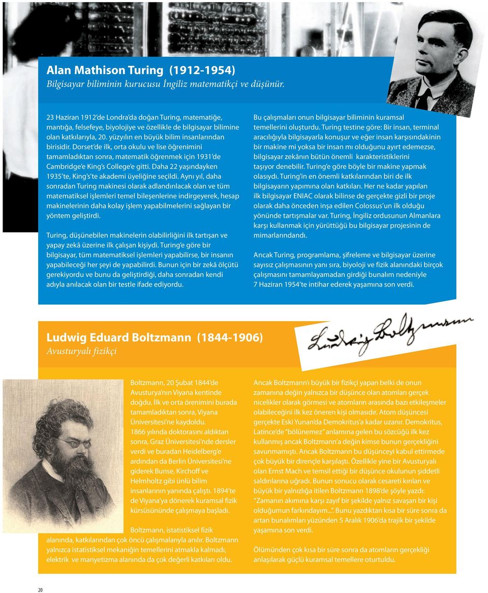 Dorset de ilk, orta okulu ve lise öğrenimini tamamladıktan sonra, matematik öğrenmek için 1931 de Cambridge e King s College e gitti. Daha 22 yaşındayken 1935 te, King s te akademi üyeliğine seçildi.