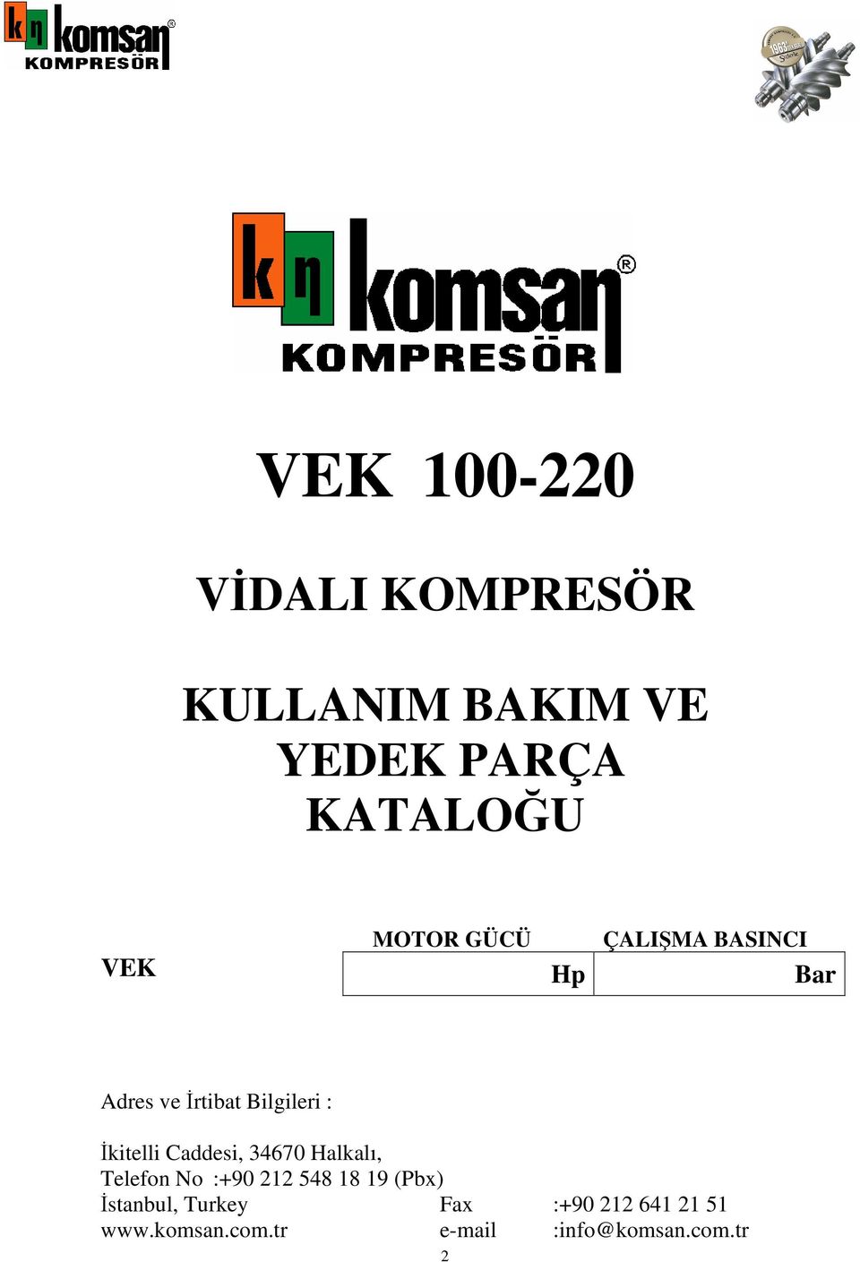 İkitelli Caddesi, 34670 Halkalı, Telefon No :+90 212 548 18 19 (Pbx)