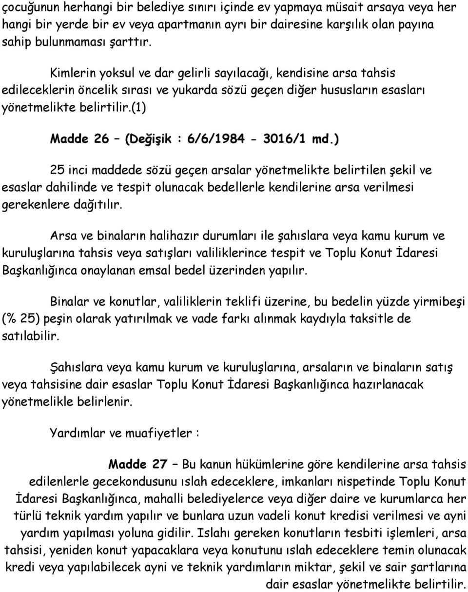 (1) Madde 26 (Değişik : 6/6/1984-3016/1 md.