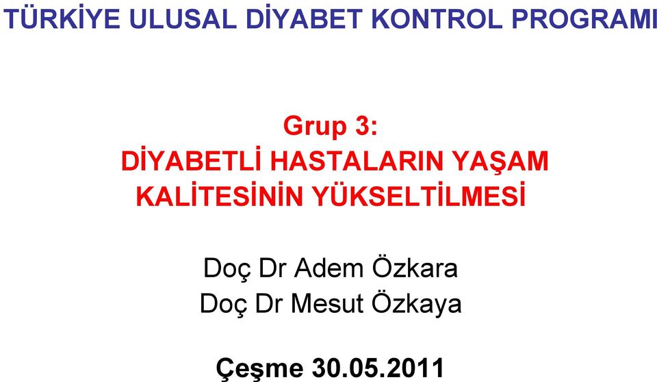 YAŞAM KALİTESİNİN YÜKSELTİLMESİ Doç Dr