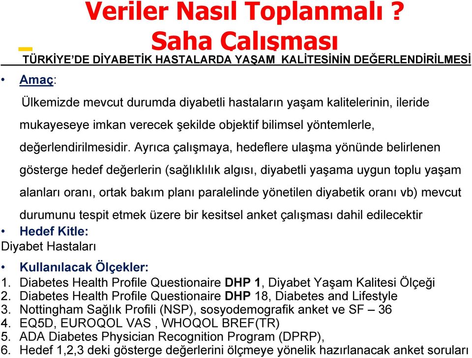 objektif bilimsel yöntemlerle, değerlendirilmesidir.